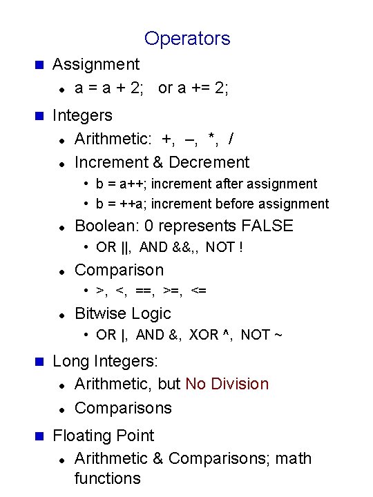 Operators n Assignment l a = a + 2; or a += 2; n Operators n Assignment l a = a + 2; or a += 2; n