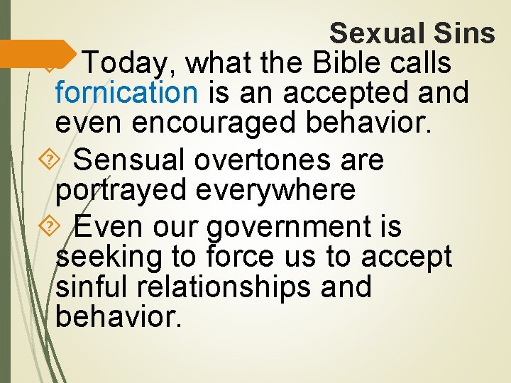 Sexual Sins Today, what the Bible calls fornication is an accepted and even encouraged Sexual Sins Today, what the Bible calls fornication is an accepted and even encouraged