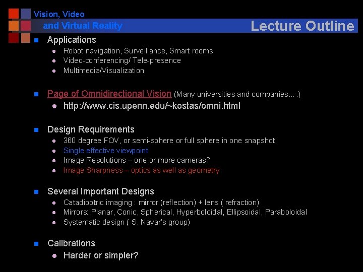 Vision, Video and Virtual Reality n Lecture Outline Applications l l l Robot navigation,