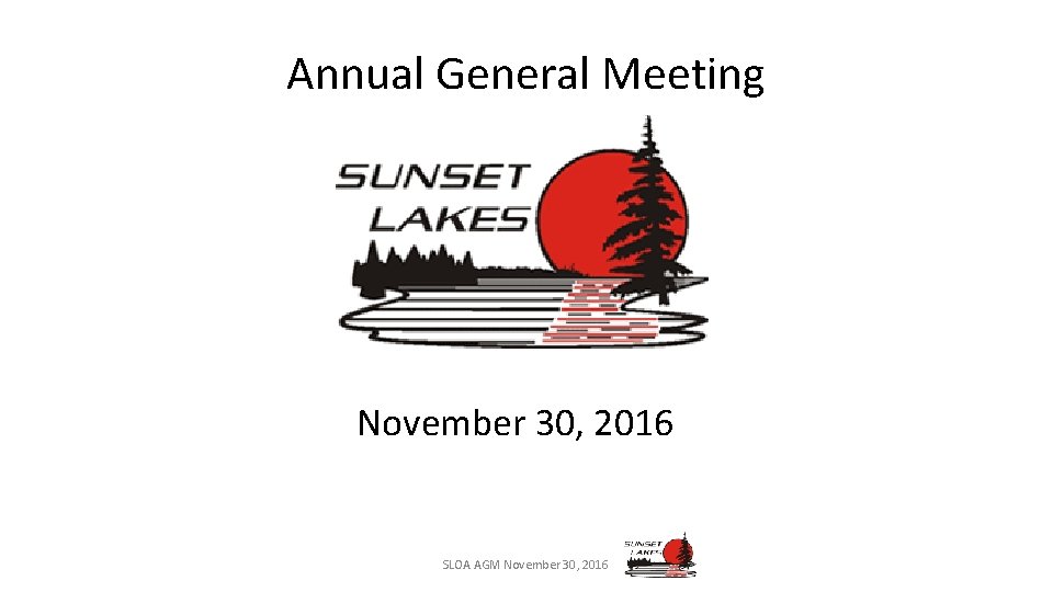 Annual General Meeting November 30, 2016 SLOA AGM November 30, 2016 