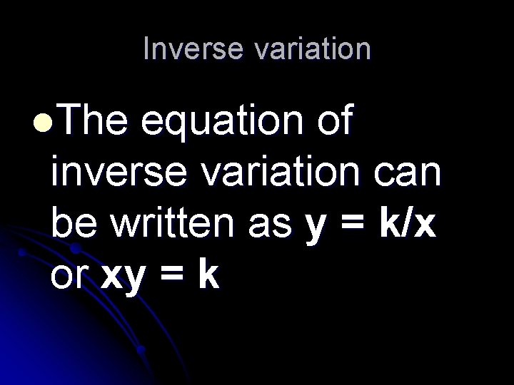 Inverse variation l. The equation of inverse variation can be written as y =
