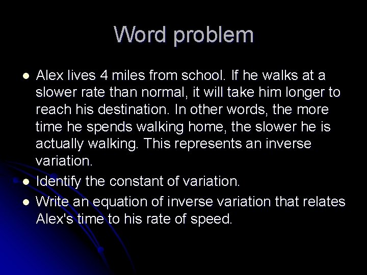 Word problem l l l Alex lives 4 miles from school. If he walks