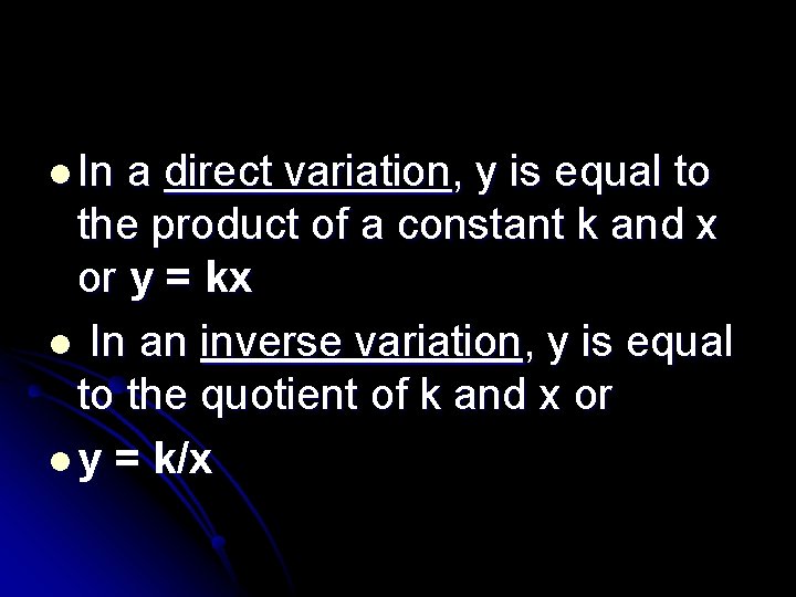 l In a direct variation, y is equal to the product of a constant
