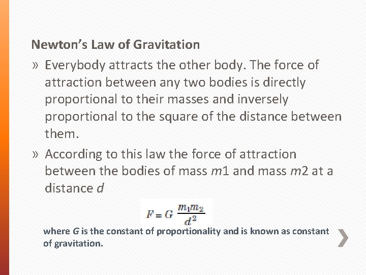 Newton’s Law of Gravitation » Everybody attracts the other body. The force of attraction