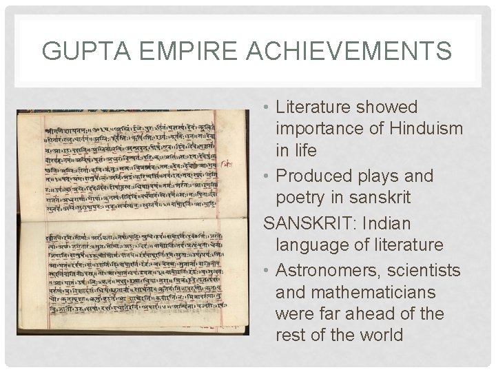 GUPTA EMPIRE ACHIEVEMENTS • Literature showed importance of Hinduism in life • Produced plays