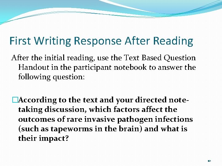 First Writing Response After Reading After the initial reading, use the Text Based Question