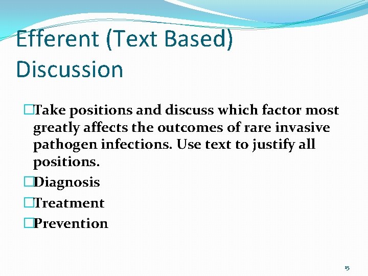 Efferent (Text Based) Discussion �Take positions and discuss which factor most greatly affects the