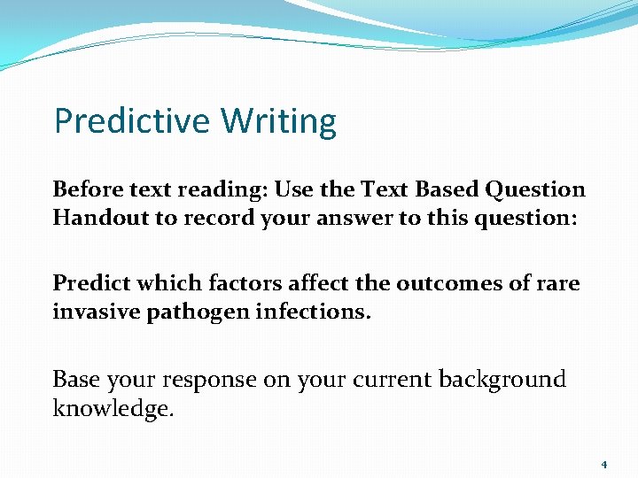 Predictive Writing Before text reading: Use the Text Based Question Handout to record your