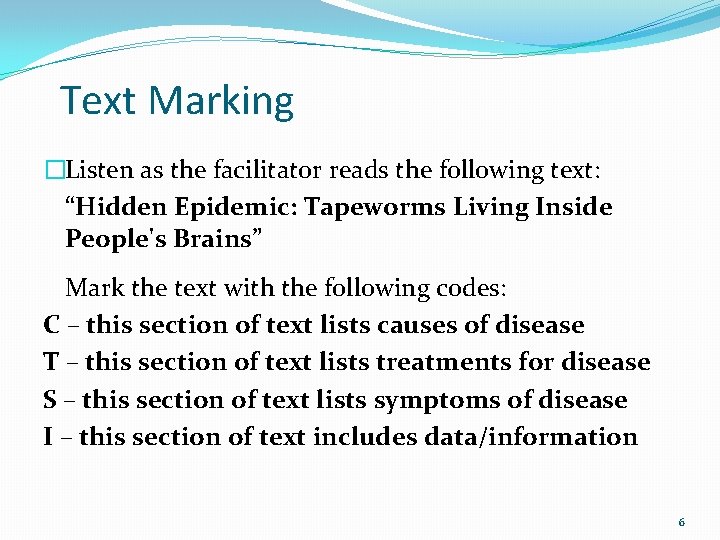 Text Marking �Listen as the facilitator reads the following text: “Hidden Epidemic: Tapeworms Living