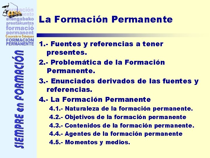 La Formación Permanente 1. - Fuentes y referencias a tener presentes. 2. - Problemática