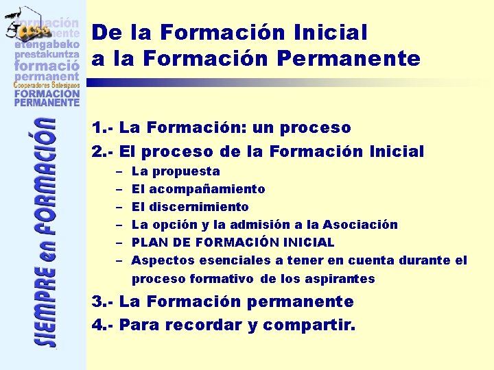 De la Formación Inicial a la Formación Permanente 1. - La Formación: un proceso