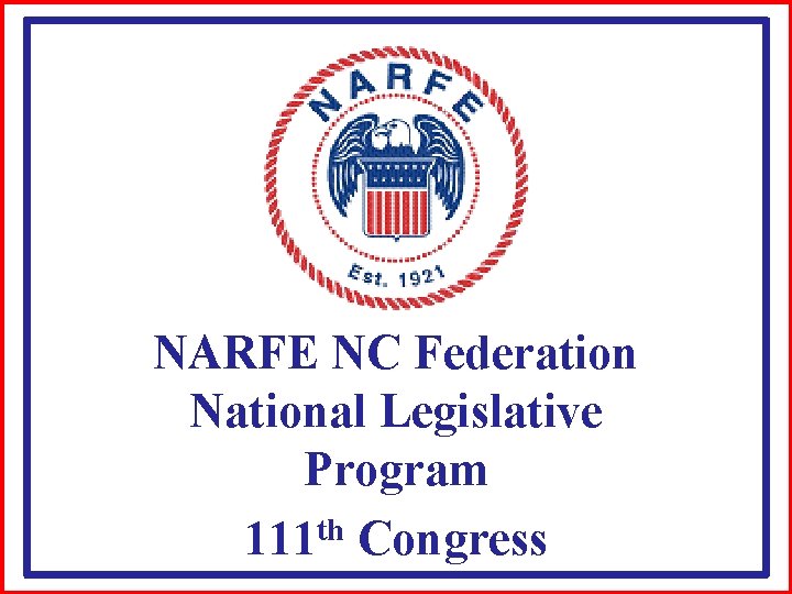 NARFE NC Federation National Legislative Program th 111 Congress 