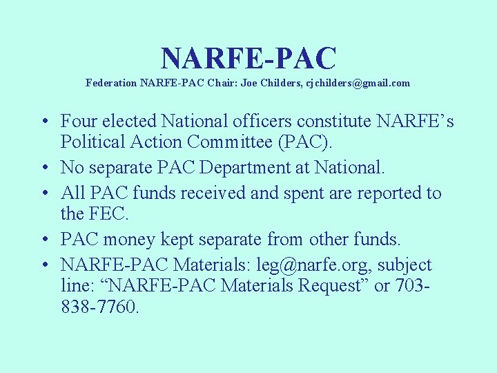 NARFE-PAC Federation NARFE-PAC Chair: Joe Childers, cjchilders@gmail. com • Four elected National officers constitute