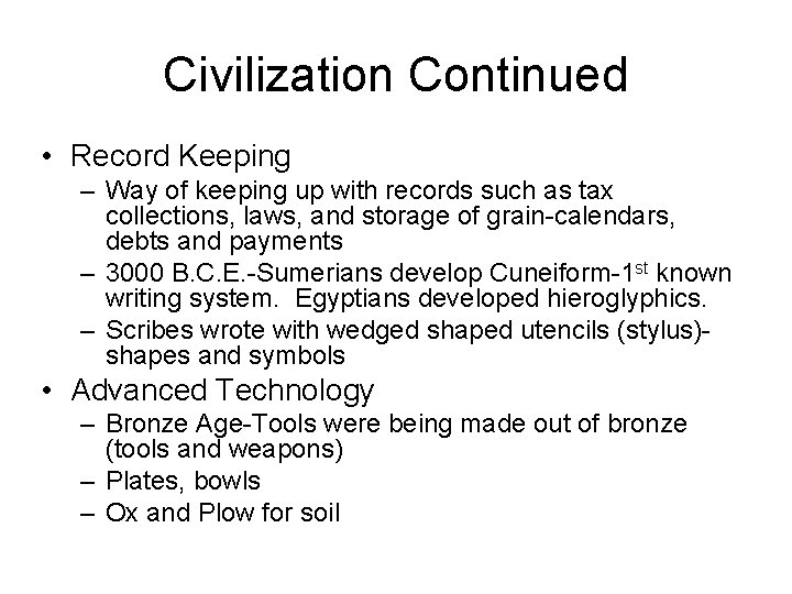 Civilization Continued • Record Keeping – Way of keeping up with records such as