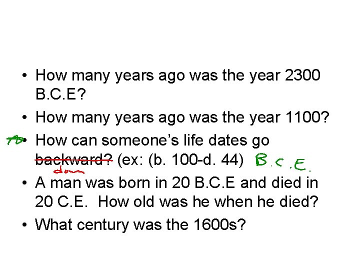  • How many years ago was the year 2300 B. C. E? •