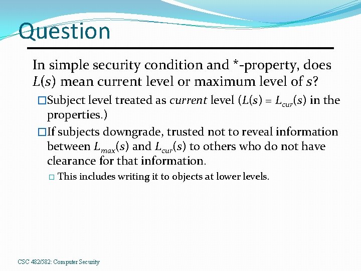 Question In simple security condition and *-property, does L(s) mean current level or maximum