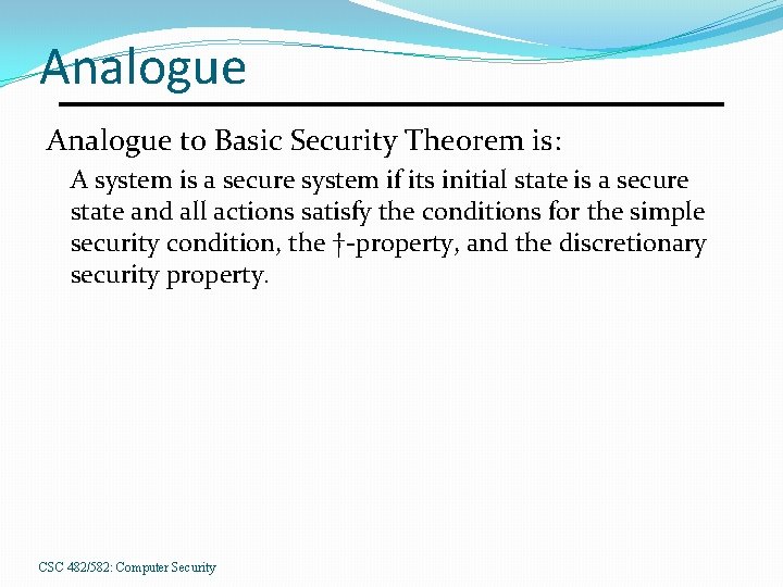 Analogue to Basic Security Theorem is: A system is a secure system if its