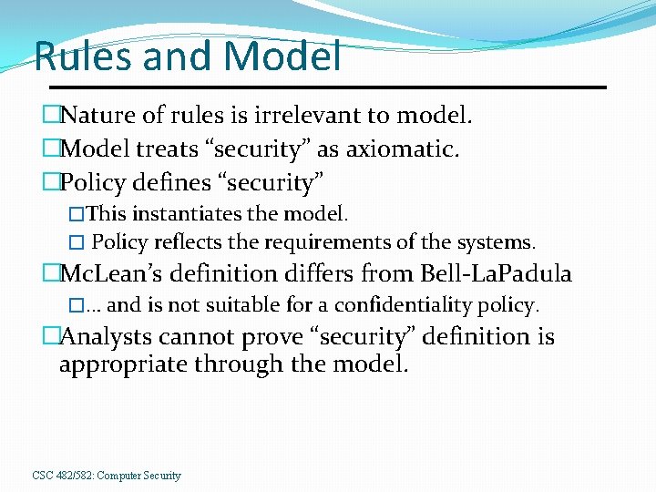 Rules and Model �Nature of rules is irrelevant to model. �Model treats “security” as