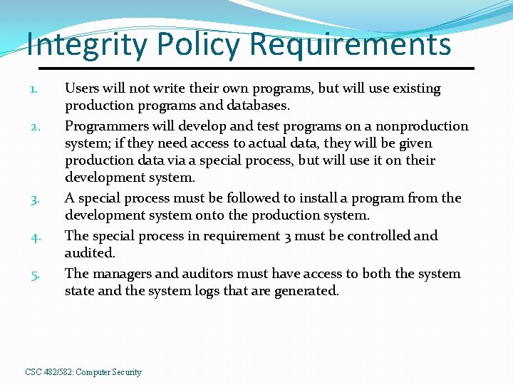 Integrity Policy Requirements 1. 2. 3. 4. 5. Users will not write their own