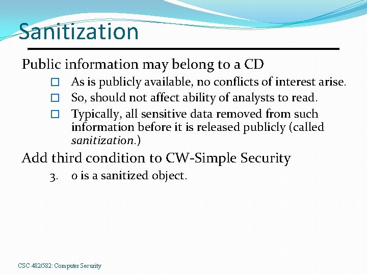 Sanitization Public information may belong to a CD As is publicly available, no conflicts