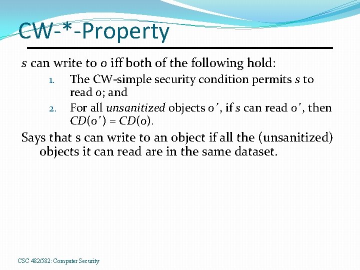CW-*-Property s can write to o iff both of the following hold: 1. 2.