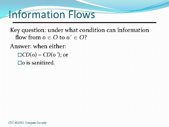 Information Flows Key question: under what condition can information flow from o O to