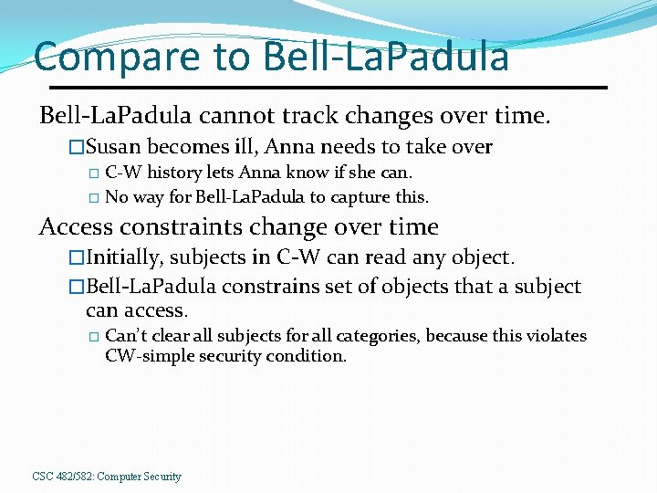 Compare to Bell-La. Padula cannot track changes over time. �Susan becomes ill, Anna needs