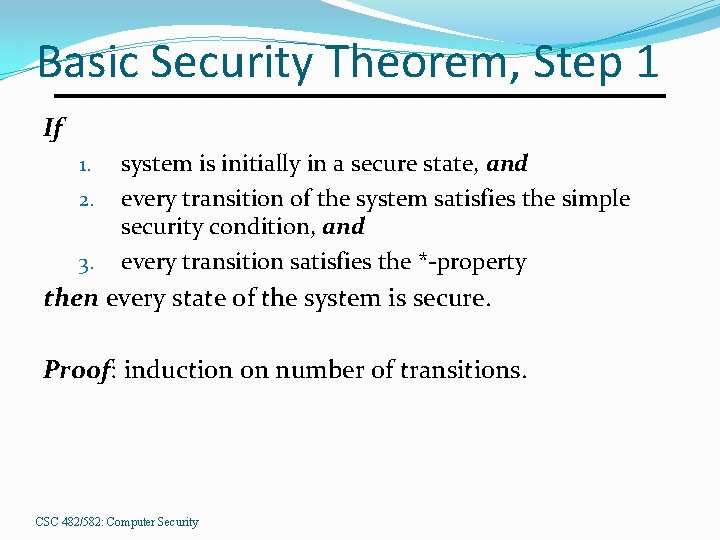Basic Security Theorem, Step 1 If 1. 2. 3. system is initially in a
