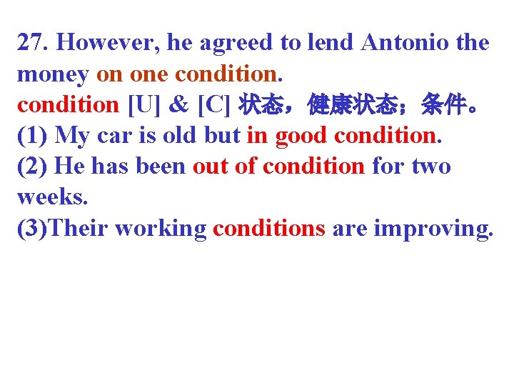 27. However, he agreed to lend Antonio the money on one condition [U] &