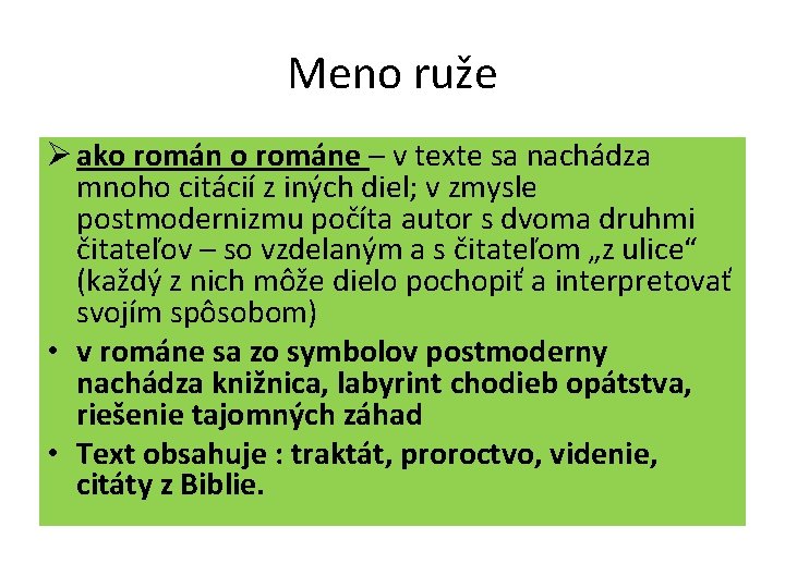 Meno ruže Ø ako románe – v texte sa nachádza mnoho citácií z iných