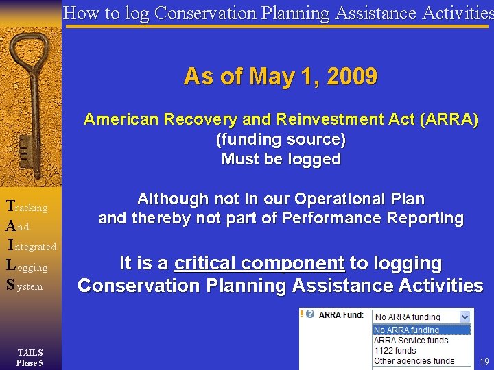 How to log Conservation Planning Assistance Activities As of May 1, 2009 American Recovery How to log Conservation Planning Assistance Activities As of May 1, 2009 American Recovery