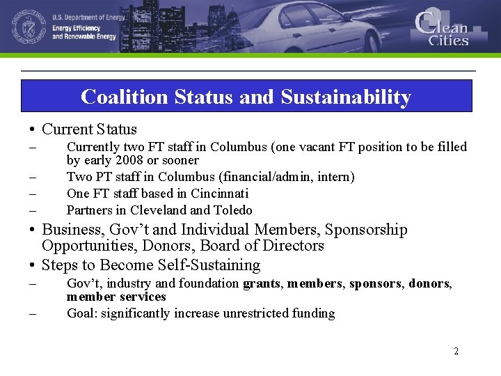 Coalition Status and Sustainability • Current Status – – Currently two FT staff in