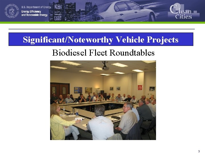 Significant/Noteworthy Vehicle Projects Biodiesel Fleet Roundtables 3 