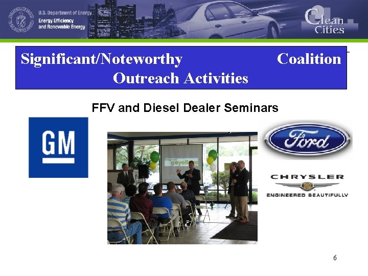 Significant/Noteworthy Outreach Activities Coalition FFV and Diesel Dealer Seminars 6 