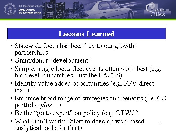 Lessons Learned • Statewide focus has been key to our growth; partnerships • Grant/donor