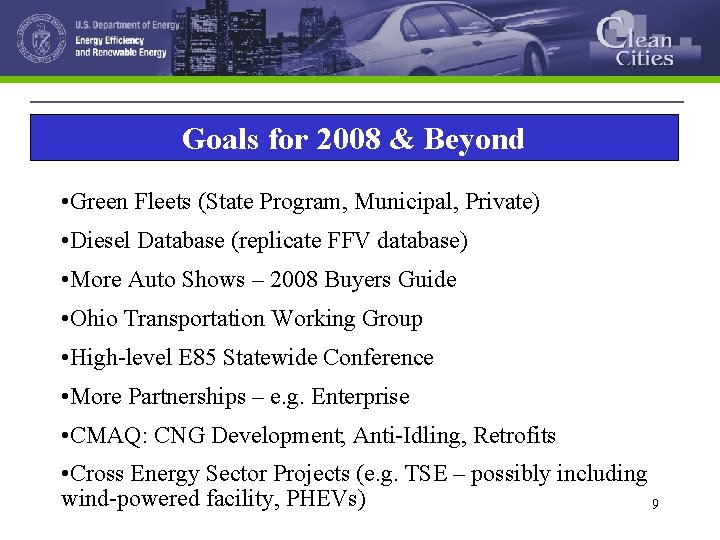 Goals for 2008 & Beyond • Green Fleets (State Program, Municipal, Private) • Diesel