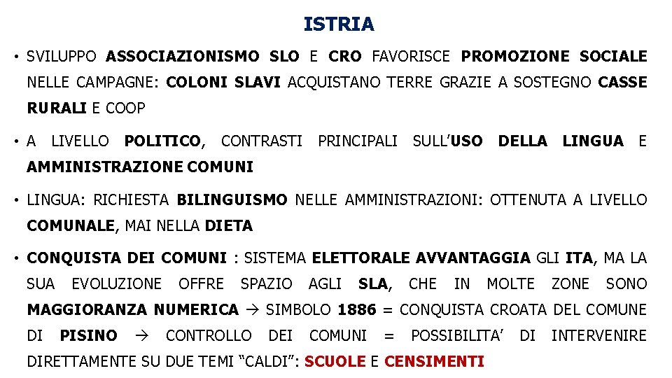 ISTRIA • SVILUPPO ASSOCIAZIONISMO SLO E CRO FAVORISCE PROMOZIONE SOCIALE NELLE CAMPAGNE: COLONI SLAVI