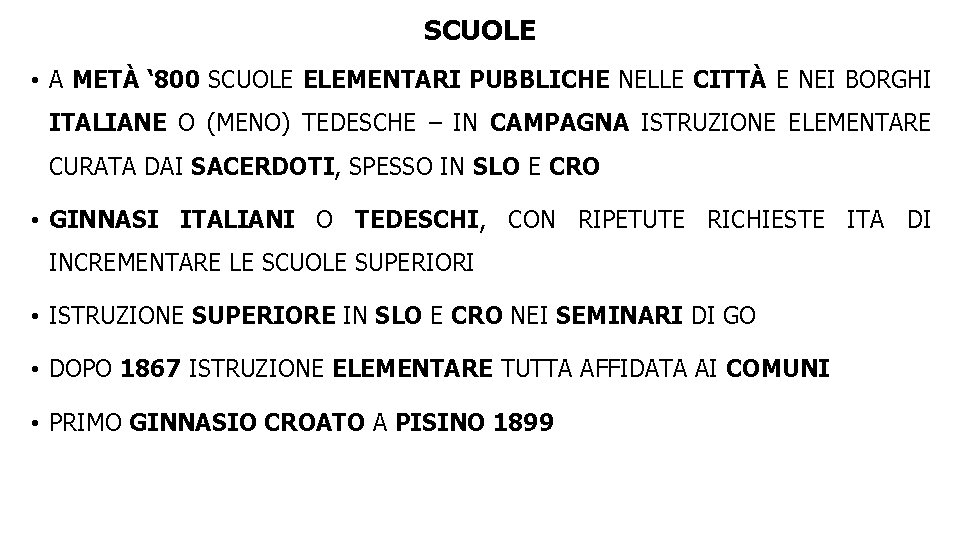 SCUOLE • A METÀ ‘ 800 SCUOLE ELEMENTARI PUBBLICHE NELLE CITTÀ E NEI BORGHI