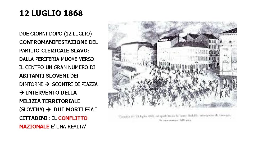 12 LUGLIO 1868 DUE GIORNI DOPO (12 LUGLIO) CONTROMANIFESTAZIONE DEL PARTITO CLERICALE SLAVO: DALLA