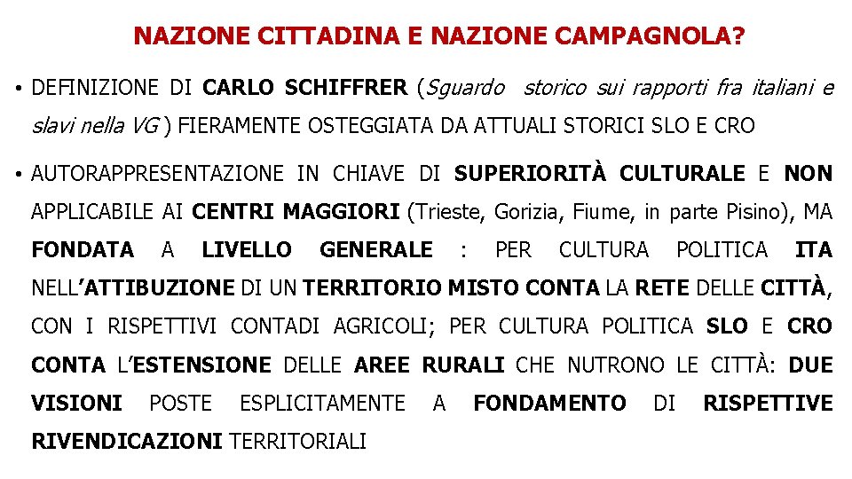 NAZIONE CITTADINA E NAZIONE CAMPAGNOLA? • DEFINIZIONE DI CARLO SCHIFFRER (Sguardo storico sui rapporti