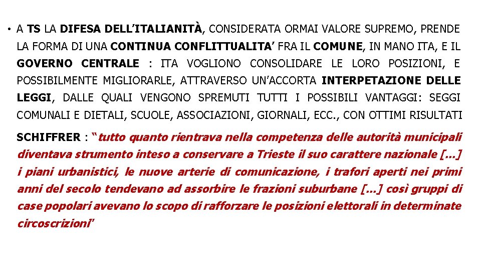  • A TS LA DIFESA DELL’ITALIANITÀ, CONSIDERATA ORMAI VALORE SUPREMO, PRENDE LA FORMA