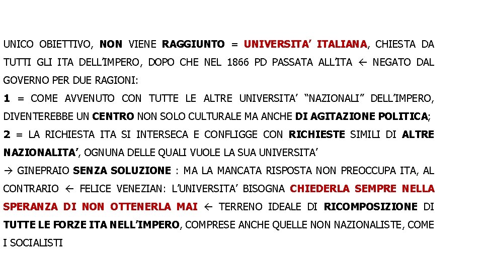 UNICO OBIETTIVO, NON VIENE RAGGIUNTO = UNIVERSITA’ ITALIANA, CHIESTA DA TUTTI GLI ITA DELL’IMPERO,