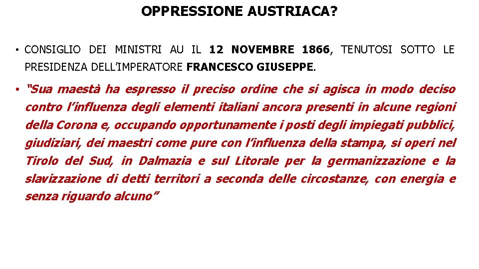 OPPRESSIONE AUSTRIACA? • CONSIGLIO DEI MINISTRI AU IL 12 NOVEMBRE 1866, TENUTOSI SOTTO LE