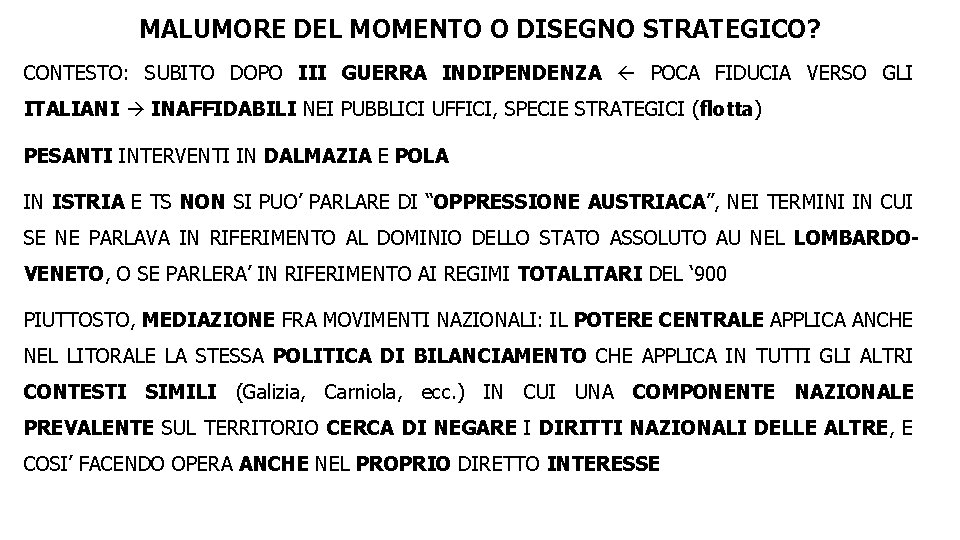 MALUMORE DEL MOMENTO O DISEGNO STRATEGICO? CONTESTO: SUBITO DOPO III GUERRA INDIPENDENZA POCA FIDUCIA