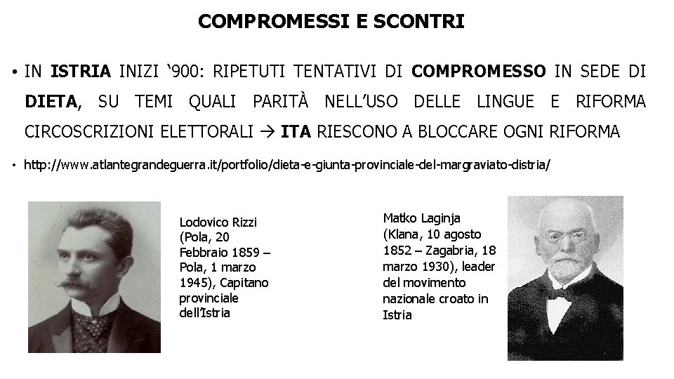 COMPROMESSI E SCONTRI • IN ISTRIA INIZI ‘ 900: RIPETUTI TENTATIVI DI COMPROMESSO IN