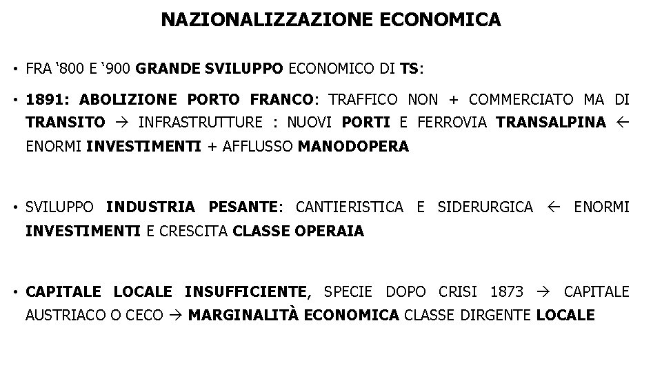 NAZIONALIZZAZIONE ECONOMICA • FRA ‘ 800 E ‘ 900 GRANDE SVILUPPO ECONOMICO DI TS: