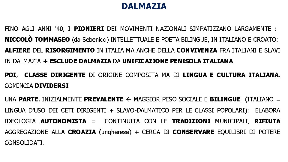 DALMAZIA FINO AGLI ANNI '40, I PIONIERI DEI MOVIMENTI NAZIONALI SIMPATIZZANO LARGAMENTE : NICCOLÒ