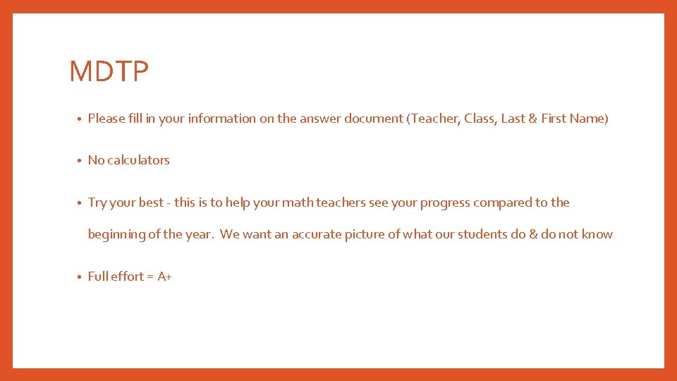 MDTP • Please fill in your information on the answer document (Teacher, Class, Last