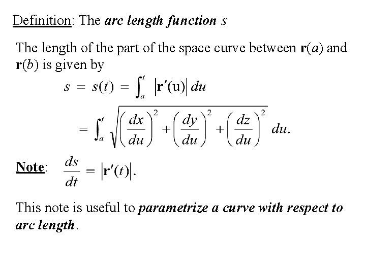 Definition: The arc length function s The length of the part of the space
