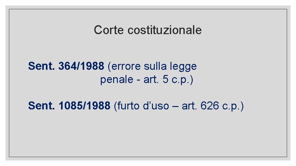 Corte costituzionale Sent. 364/1988 (errore sulla legge penale - art. 5 c. p. )